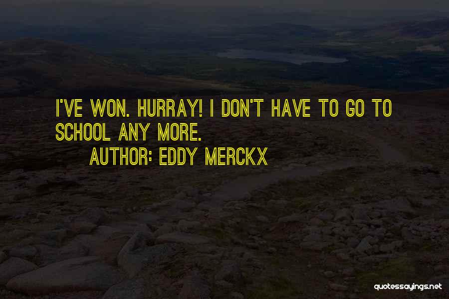 Eddy Merckx Cycling Quotes By Eddy Merckx