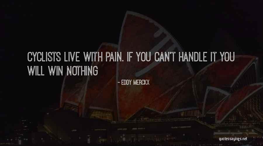 Eddy Merckx Cycling Quotes By Eddy Merckx