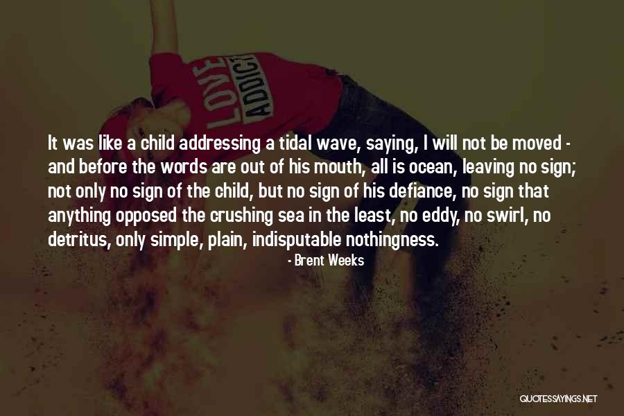 Eddy Quotes By Brent Weeks Eddy Quotes By Brent Weeks
