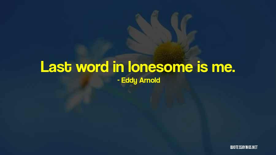 Eddy Quotes By Eddy Arnold Eddy Quotes By Eddy Arnold