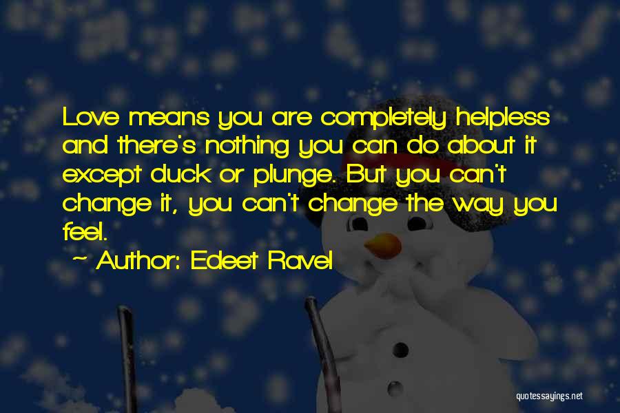 Edeet Ravel Quotes 2257697