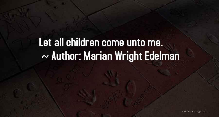 Edelman Quotes By Marian Wright Edelman