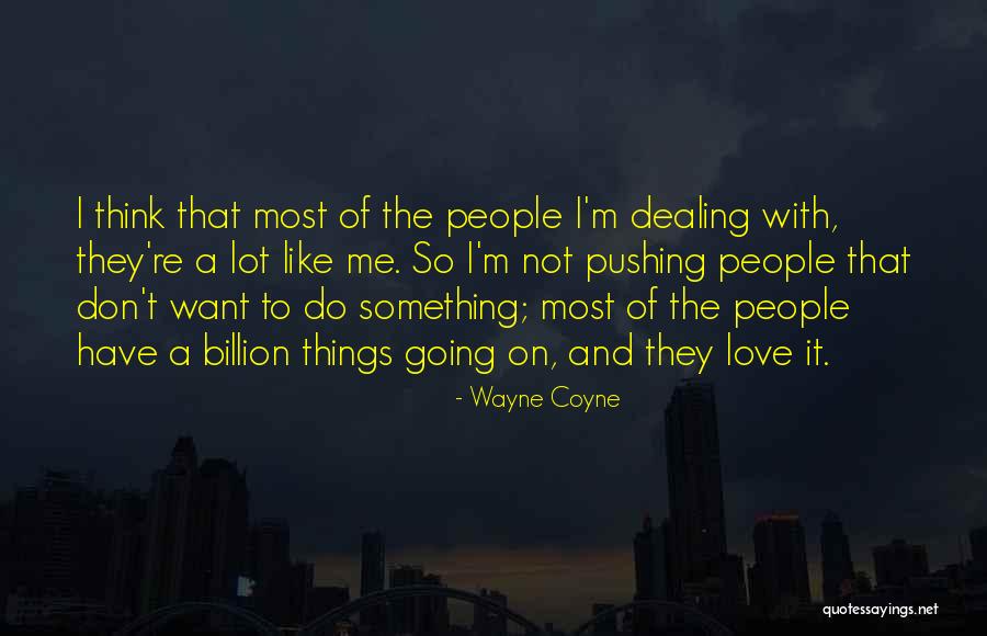 Edelmiro Salas Quotes By Wayne Coyne Edelmiro Salas Quotes By Wayne Coyne