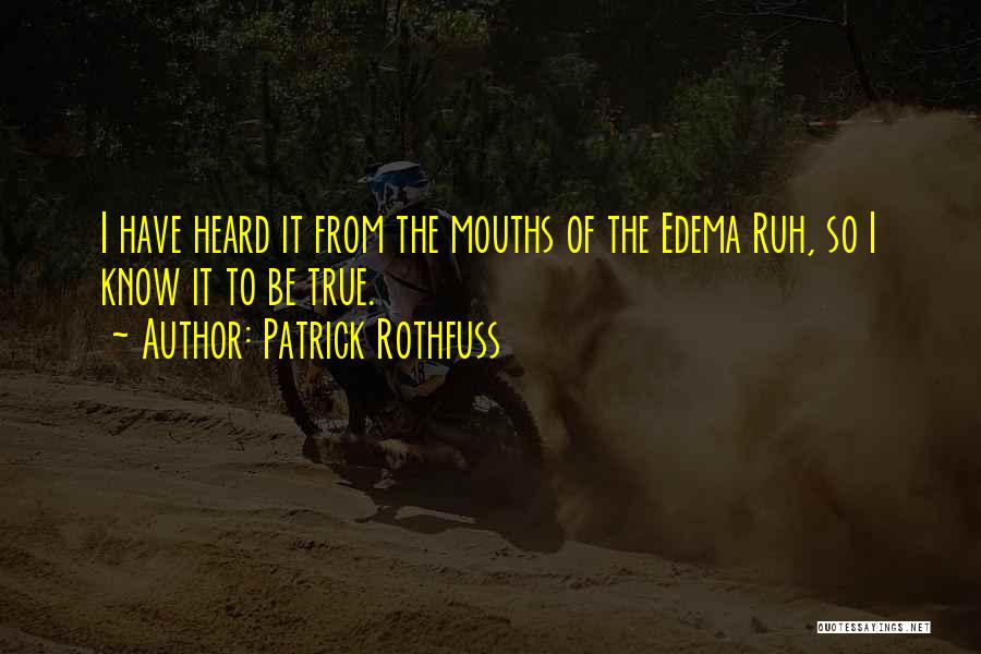 Edema Ruh Quotes By Patrick Rothfuss