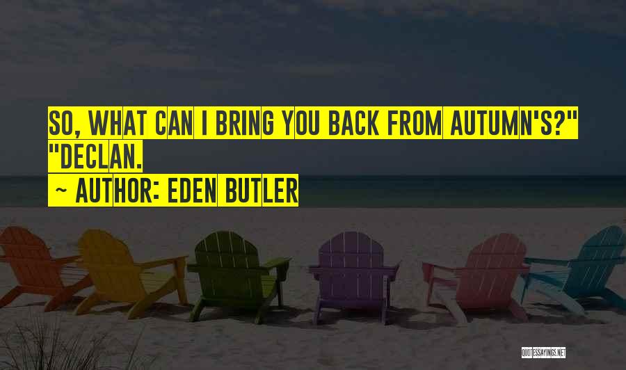 Eden Butler Quotes 2222738