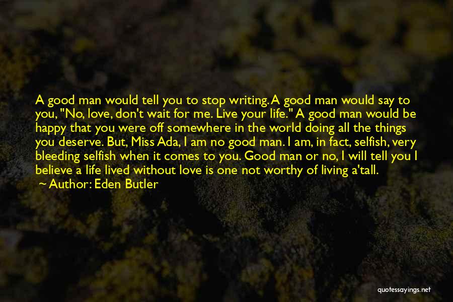 Eden Butler Quotes 780824