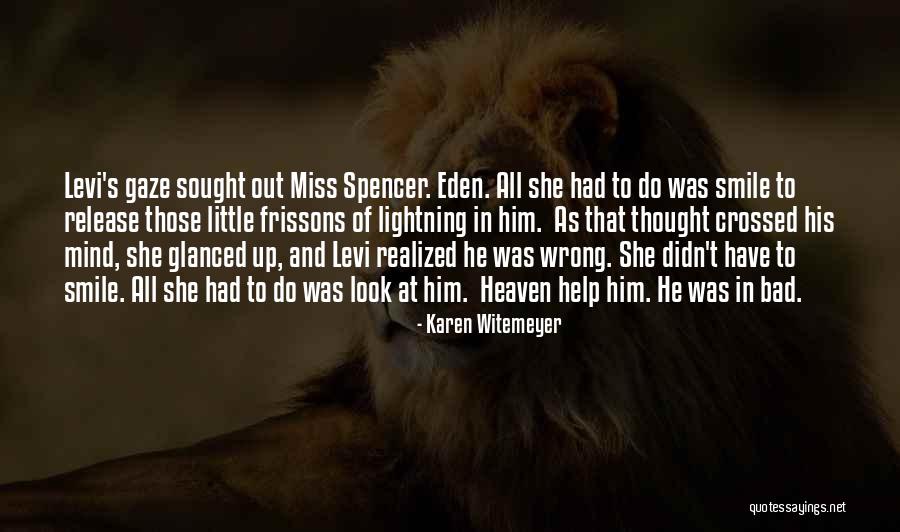 Eden In Love Quotes By Karen Witemeyer Eden In Love Quotes By Karen Witemeyer