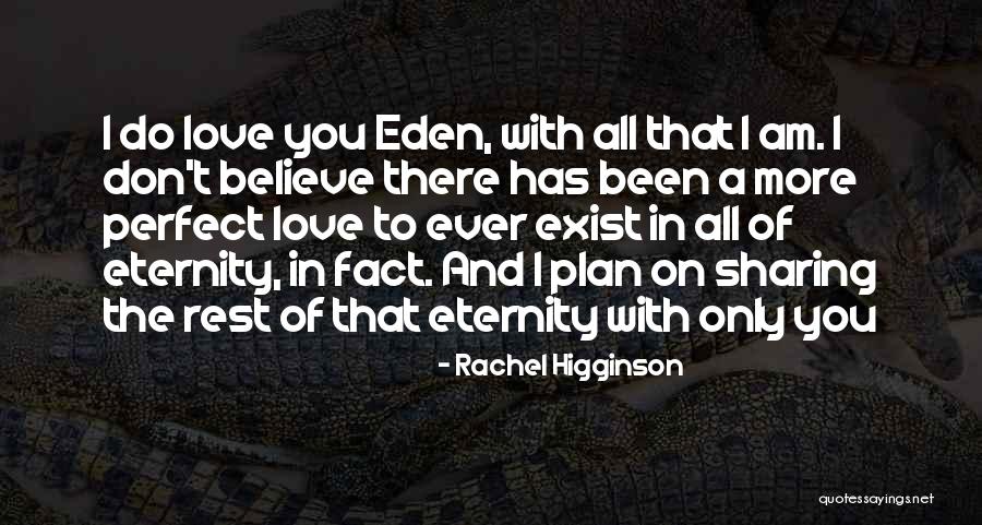 Eden In Love Quotes By Rachel Higginson Eden In Love Quotes By Rachel Higginson