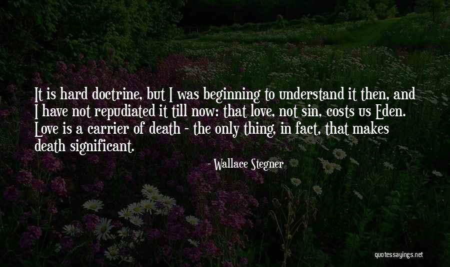 Eden In Love Quotes By Wallace Stegner Eden In Love Quotes By Wallace Stegner