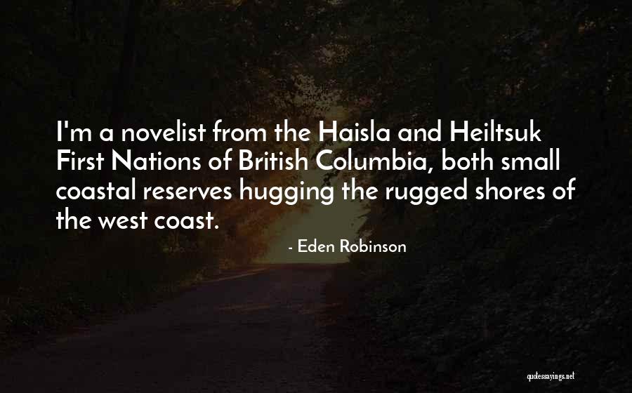 Eden Robinson Quotes 1214557 Eden Robinson Quotes 1214557