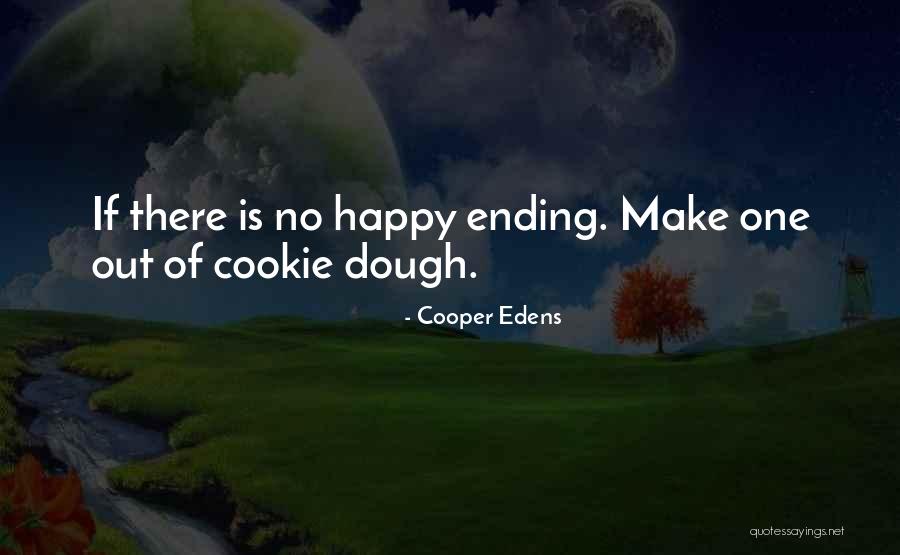 Edens Quotes By Cooper Edens Edens Quotes By Cooper Edens