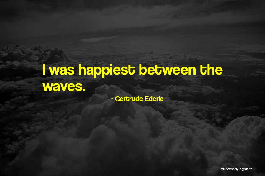 Ederle Quotes By Gertrude Ederle Ederle Quotes By Gertrude Ederle