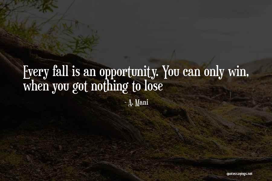 Edesio Alejandros Age Quotes By A. Mani Edesio Alejandros Age Quotes By A. Mani