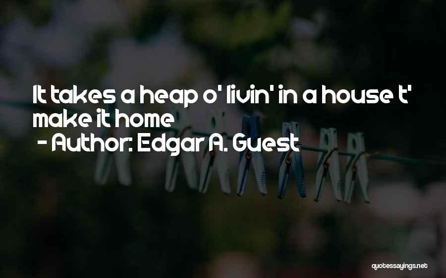 Edgar A. Guest Quotes 968793
