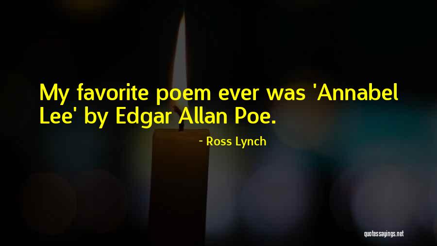 Edgar Allan Poe Annabel Lee Quotes By Ross Lynch