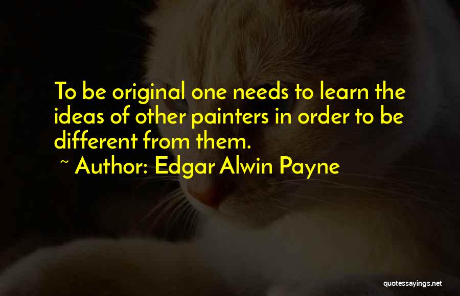 Edgar Alwin Payne Quotes 1760148
