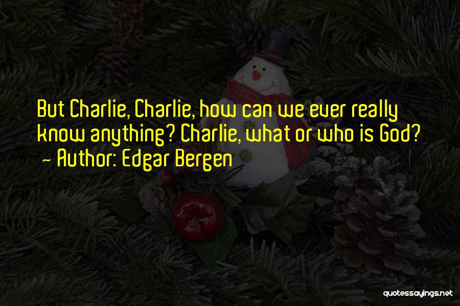 Edgar Bergen Quotes 1087245