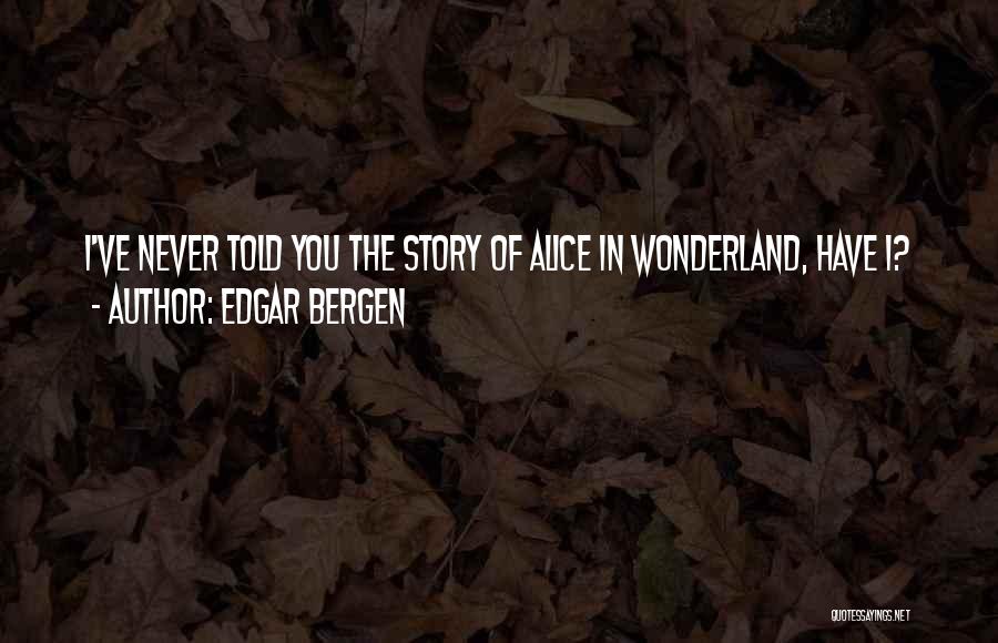 Edgar Bergen Quotes 335356