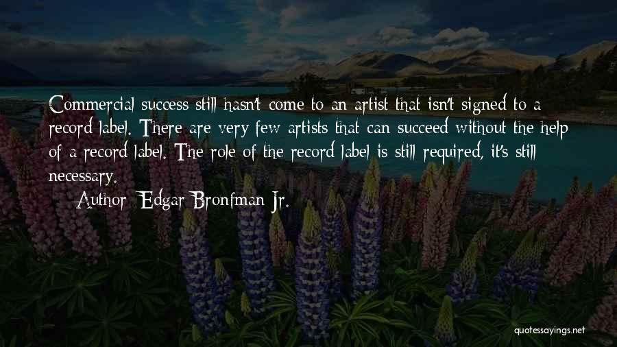 Edgar Bronfman Quotes By Edgar Bronfman Jr.