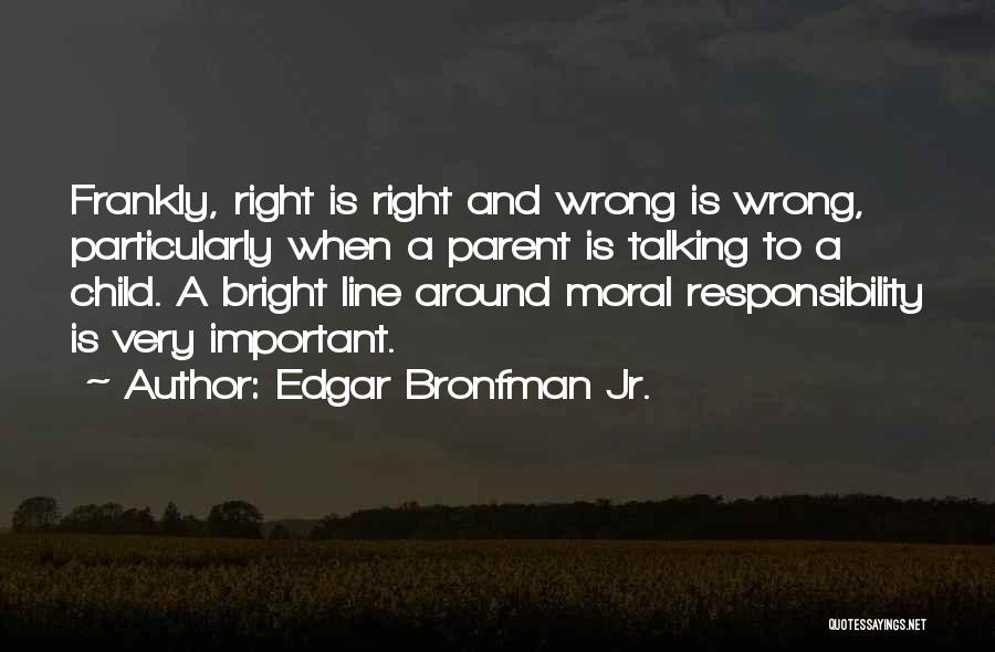 Edgar Bronfman Quotes By Edgar Bronfman Jr.