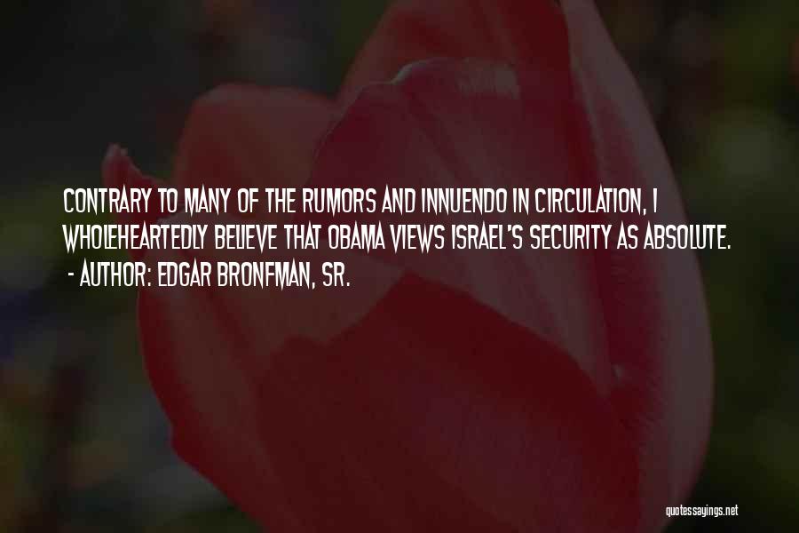 Edgar Bronfman Quotes By Edgar Bronfman, Sr.