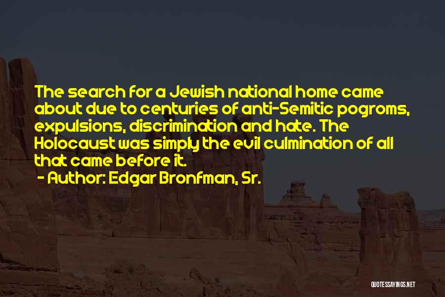 Edgar Bronfman Quotes By Edgar Bronfman, Sr.