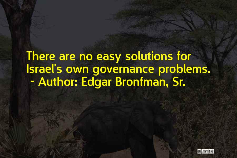 Edgar Bronfman Quotes By Edgar Bronfman, Sr.