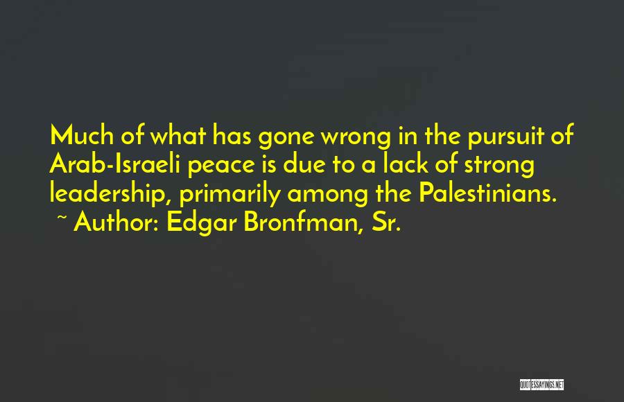 Edgar Bronfman Quotes By Edgar Bronfman, Sr.