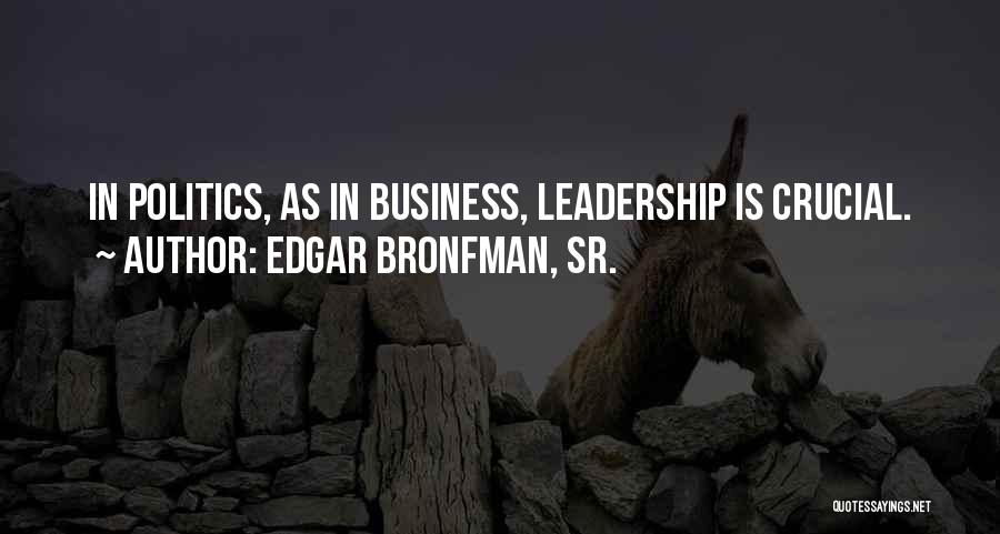 Edgar Bronfman Quotes By Edgar Bronfman, Sr.