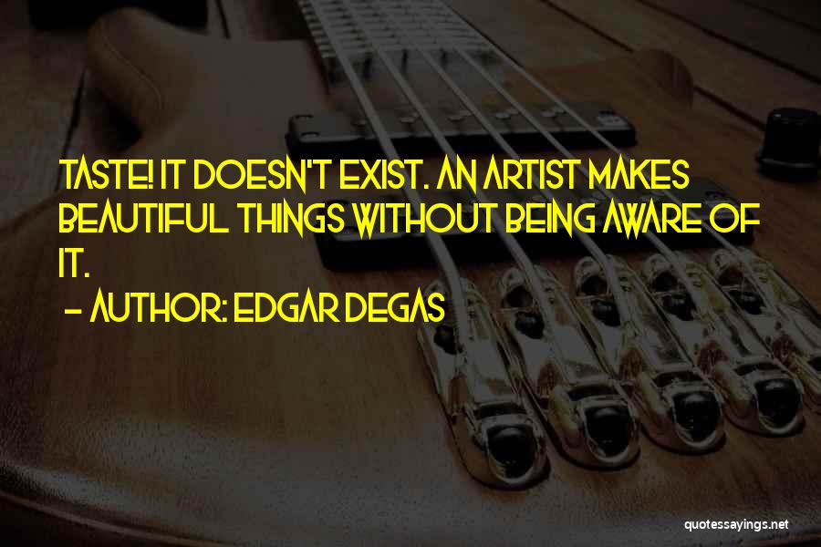 Edgar Degas Quotes 1076552