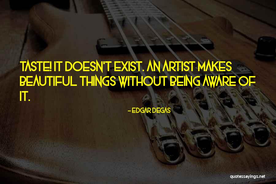 Edgar Degas Quotes 1076552