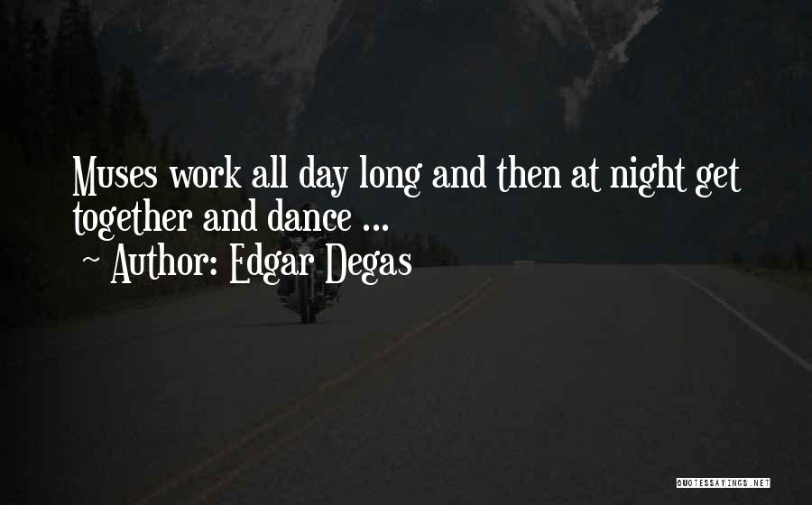Edgar Degas Quotes 1156003