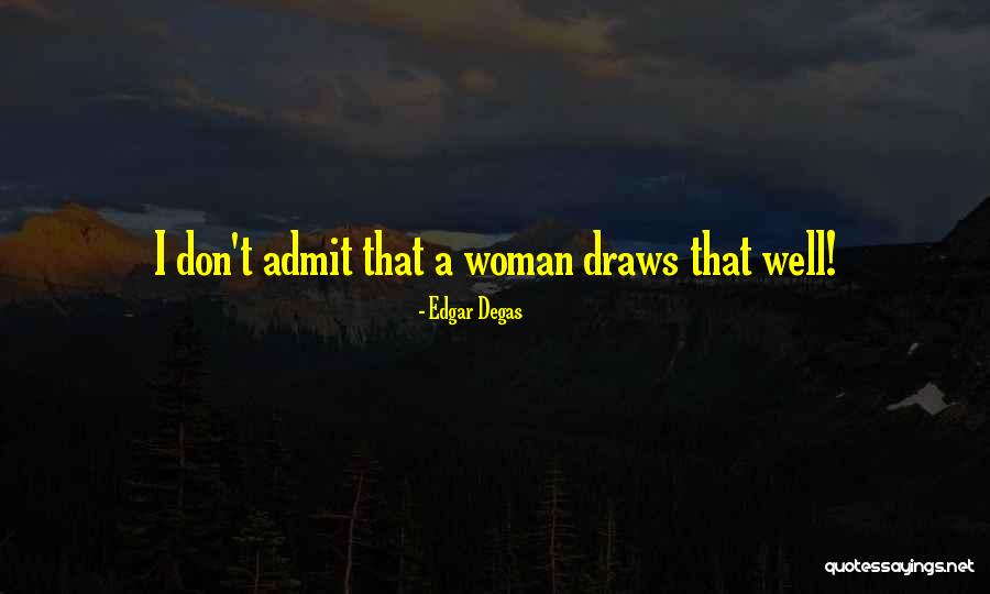 Edgar Degas Quotes 1395362 Edgar Degas Quotes 1395362