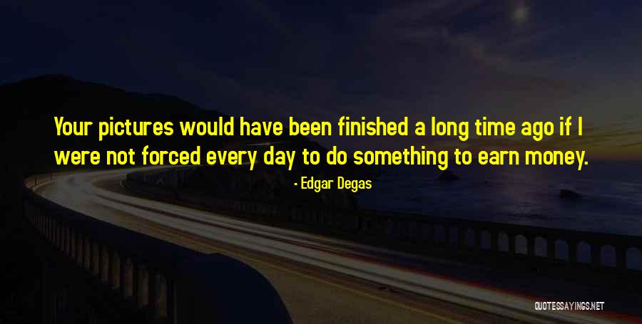 Edgar Degas Quotes 1598200 Edgar Degas Quotes 1598200
