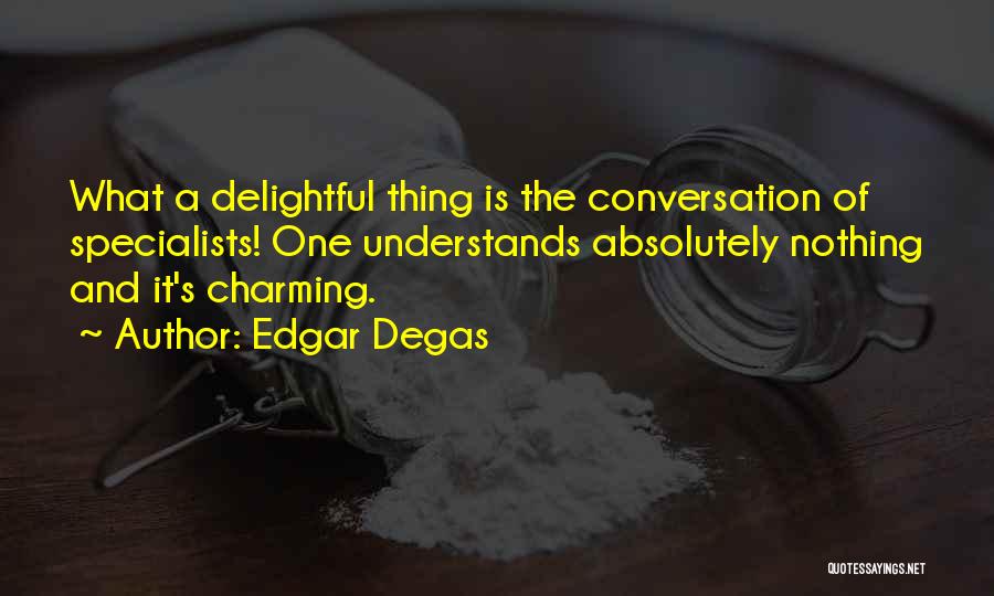 Edgar Degas Quotes 1612632