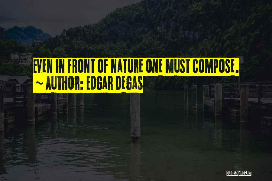 Edgar Degas Quotes 1690754