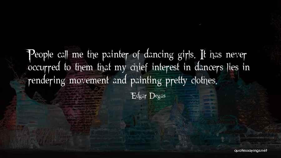 Edgar Degas Quotes 1767497