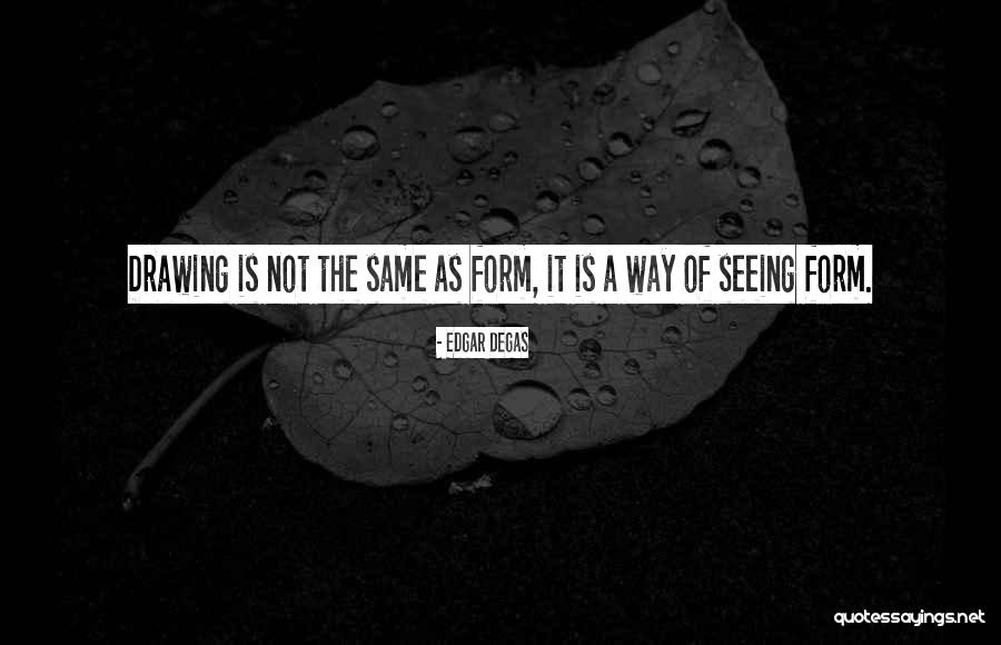 Edgar Degas Quotes 1799451 Edgar Degas Quotes 1799451