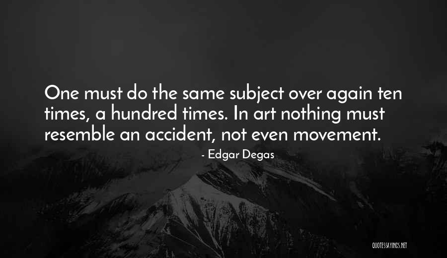 Edgar Degas Quotes 1831601