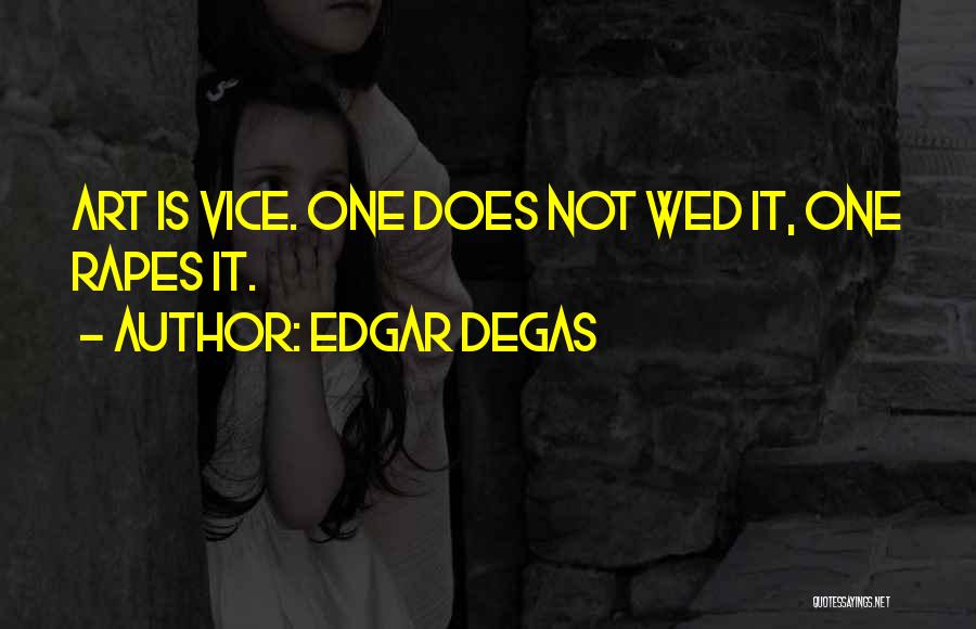 Edgar Degas Quotes 313026