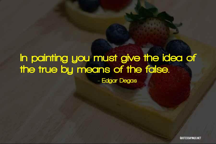 Edgar Degas Quotes 322384