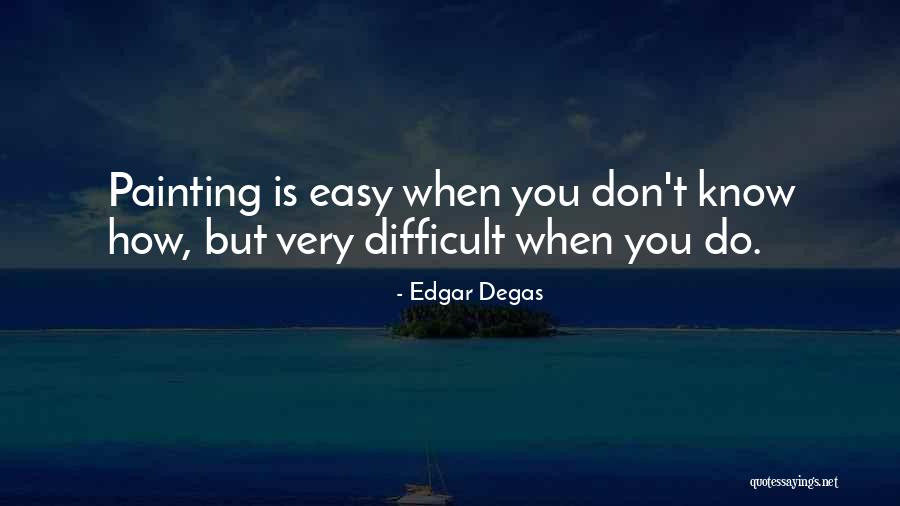 Edgar Degas Quotes 560215