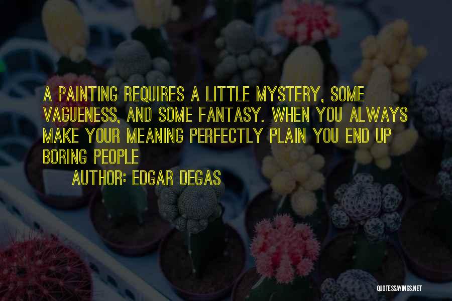 Edgar Degas Quotes 630690