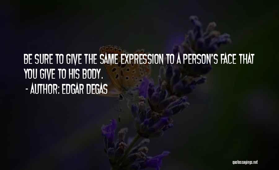 Edgar Degas Quotes 768423