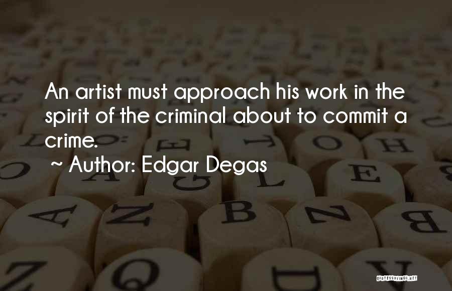 Edgar Degas Quotes 798161
