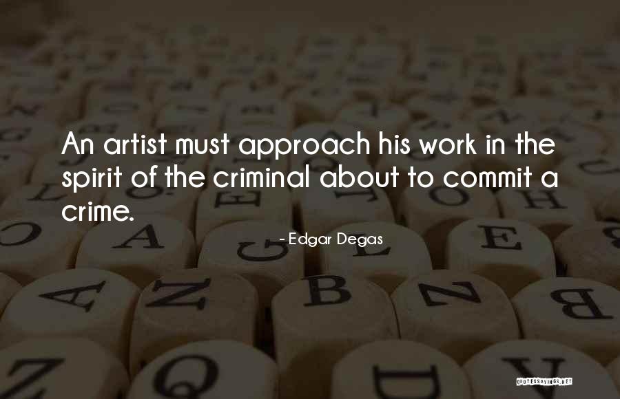 Edgar Degas Quotes 798161