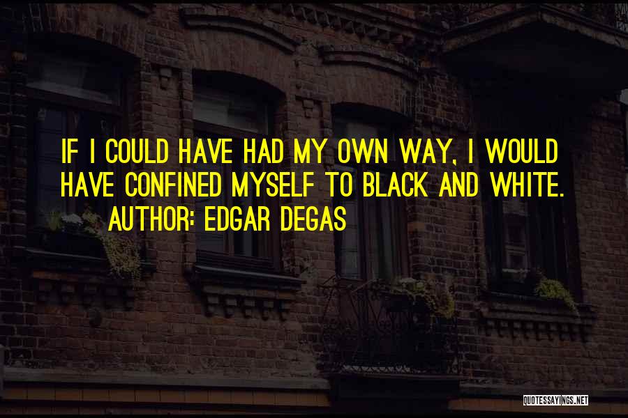 Edgar Degas Quotes 868836