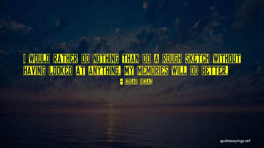 Edgar Degas Quotes 874926 Edgar Degas Quotes 874926