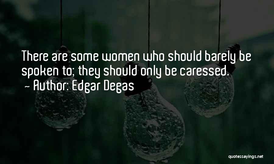 Edgar Degas Quotes 914367
