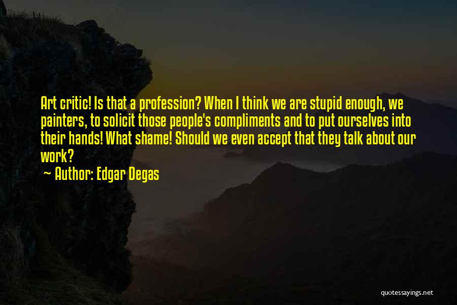Edgar Degas Quotes 923238
